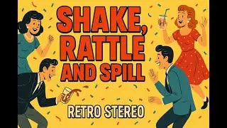 Shake, Rattle, and Spill  1960s Rock ’n’ Roll Chaos Song Original by Retro Stereo