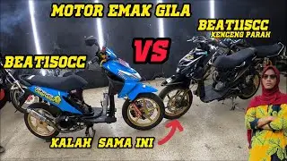 REVIEW BEAT EMAK GILA YANG DI PAKE DI SENTUL ... BEAT150 VS BEAT115 NGAJOAK!!!