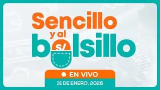 💰📺 #ENVIVO 🔴 SENCILLO AL BOLSILLO 31/01/26 #SENCILLOYALBOLSILLO