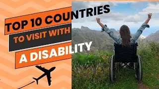 Best 10 Countries for People with a Disability  #travel  #disability  #AccessibleAdventures