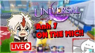 🔴Universal Tower Defense c&ugrave;ng a7 Bếu.... !!!!!