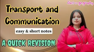 Ch - 7 Transport and Communication| A Quick Revision | short notes, summary | last minute prep. 