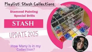 Diamond Painting Special Drills Stash | UPDATE July 2025 | Stash Collection