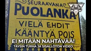 Matkalla Suomessa osa 16. - Puolanka - Ei mitään nähtävää. Aivan turha ja sisällötön video.