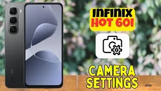 Настройки камеры Infinix Hot 60i | Скрытые функции и советы профессионалов