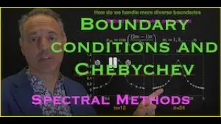 Chapter 11.5 - Spectral Methods:  Boundary Conditions and Chebychev Transform