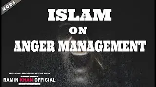 Islam on Anger Management - Ramin Khan