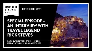 Special Episode - An Interview with travel legend Rick Steves | Untold Italy travel podcast Ep 251