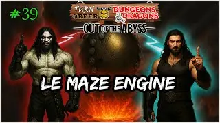 Out of the Abyss (Soir&eacute;e 39) - Le Maze Engine