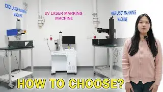 CO2 Laser Marking Machine, UV Laser Marking Machine, Fiber Laser Marking Machine: How to Choose?