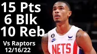 Nic Claxton 15 Pts 10 Reb 6 Blk vs Raptors Highlights