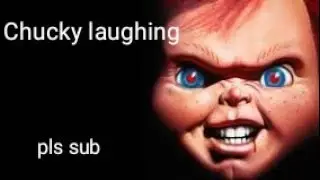 Chucky laughing complication 👊