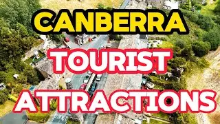 Top 10 Must-Visit Attractions in Canberra