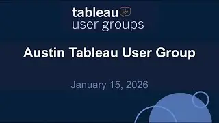 Austin Tableau User Group 15 Jan 2026
