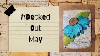 #DeckedOutMay Card 9| Altered Playing Card With Prompt Flower Day