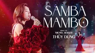 Samba Mambo - Th&ugrave;y Dung (Live at NG&Acirc;M Concert Huế) |  ST: Michel Berger