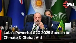 G20 Summit 2025: Lula da Silva&rsquo;s Powerful Call for Climate Justice & Action | DWS News | AL14