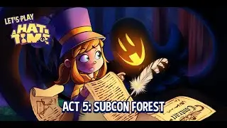 Let's Play A Hat in Time - Act 5: Subcon Forest