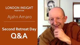 Ajahn Amaro – Second Retreat Day Q&A