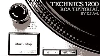 Technics 1200 RCA Tutorial in 3 1/2 minutes by DJ A L