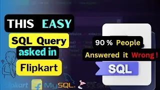 90% of Data Analysts Failed to Answer This Easy SQL Query | Flipkart Data Analyst Interview | SQL