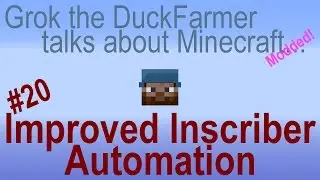 Minecraft Talk 20 &mdash; Улучшенная автоматизация Inscriber