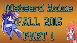 Animated Misheard Lyrics - Fall 2016 (part 1)