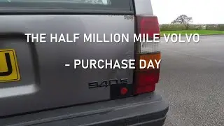 THE HALF MILLION MILE VOLVO 940 - PURCHASE DAY