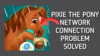 How To Solve Pixie the Pony App Network/Internet Connection Problem|| Rsha26 Solutions