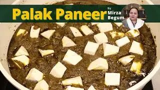 Palak Paneer | How To Make Easy Palak Paneer | Palak Paneer Recipe | MirzaBegum