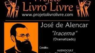 Iracema (dramatizado), de José de Alencar (VÍDEO-ÁUDIO)
