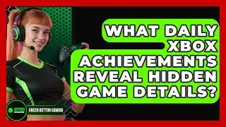 What Daily Xbox Achievements Reveal Hidden Game Details? - Green Button Gaming