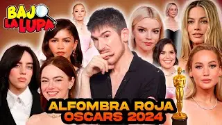 BAJO LA LUPA | ALFOMBRA ROJA OSCARS 2024 MEJORES Y PEORES LOOKS