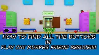 ROBLOX:PLAY CAT FRIEND RESUCE HOW TO FIND ALL THE BUTTONS TO GET GNAW CAT!!!