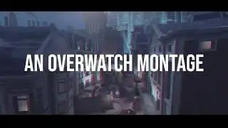 Bleed | Overwatch Montage