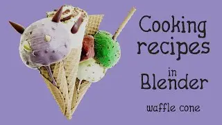 Cooking recipes in Blender - waffle cone