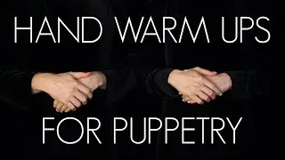 Hand Warm Ups for Puppetry