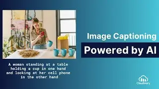 Image Captioning Powered by AI - Cloudinary Product Update