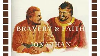 Bravery & Faith of Jonathan