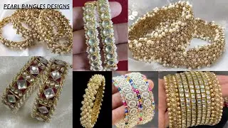 pearl bangles designs||gold pearl bangles||kundan bangles||kundan bangles design||designer bangles||