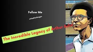 The Incredible Legacy of Arthur Ashe