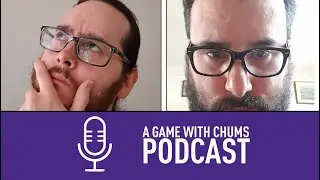 Who are the Best Voice Actors?  | A Game with Chums Podcast #23