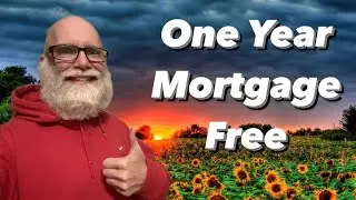One Year Living Mortgage Free Update (It&rsquo;s Wonderful)
