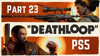 Deathloop PS5 Walkthrough Gameplay Part 23 - Afternoon Delight (1080p HD)
