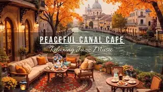 Peaceful Canal Cafe 🍂 Fall Evening Calm | Instrumental Music to Relax, Study