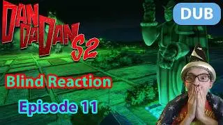 KAIJU VS BUDDHA NU GUNDAM// DanDaDan S2 Episode 11 Blind Reaction (DUB)