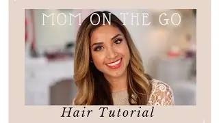 Mom On The Go Hair Tutorial | Dulce Candy