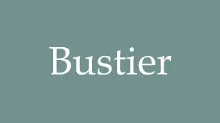 How to Pronounce ''Bustier'' Correctly in French