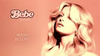 Bebe Rexha - What Is Love (Unreleased)