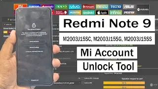 Redmi Note 9 M2003J15SC, M2003J15SG, M2003J15SS  Mi Account Bypass Unlock Tool💯✅